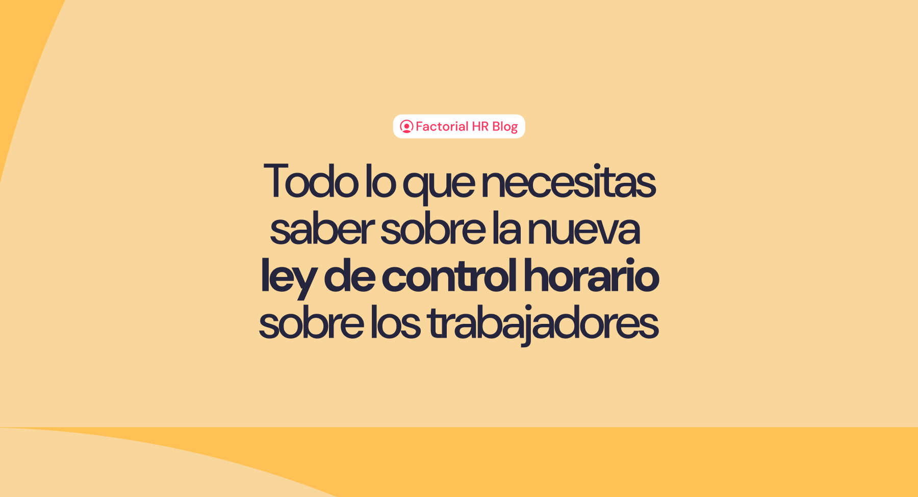 Control horario de trabajadores: Todo sobre la nueva ley