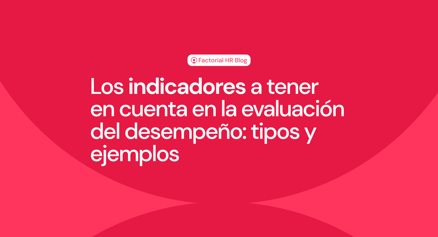 Indicadores evaluación del desempeño y ejemplos