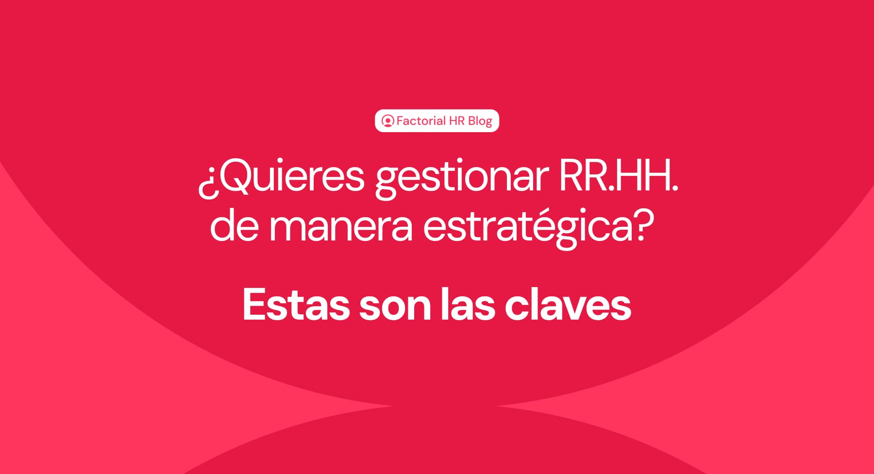 Las claves para llevar una gestión estratégica de los rrhh