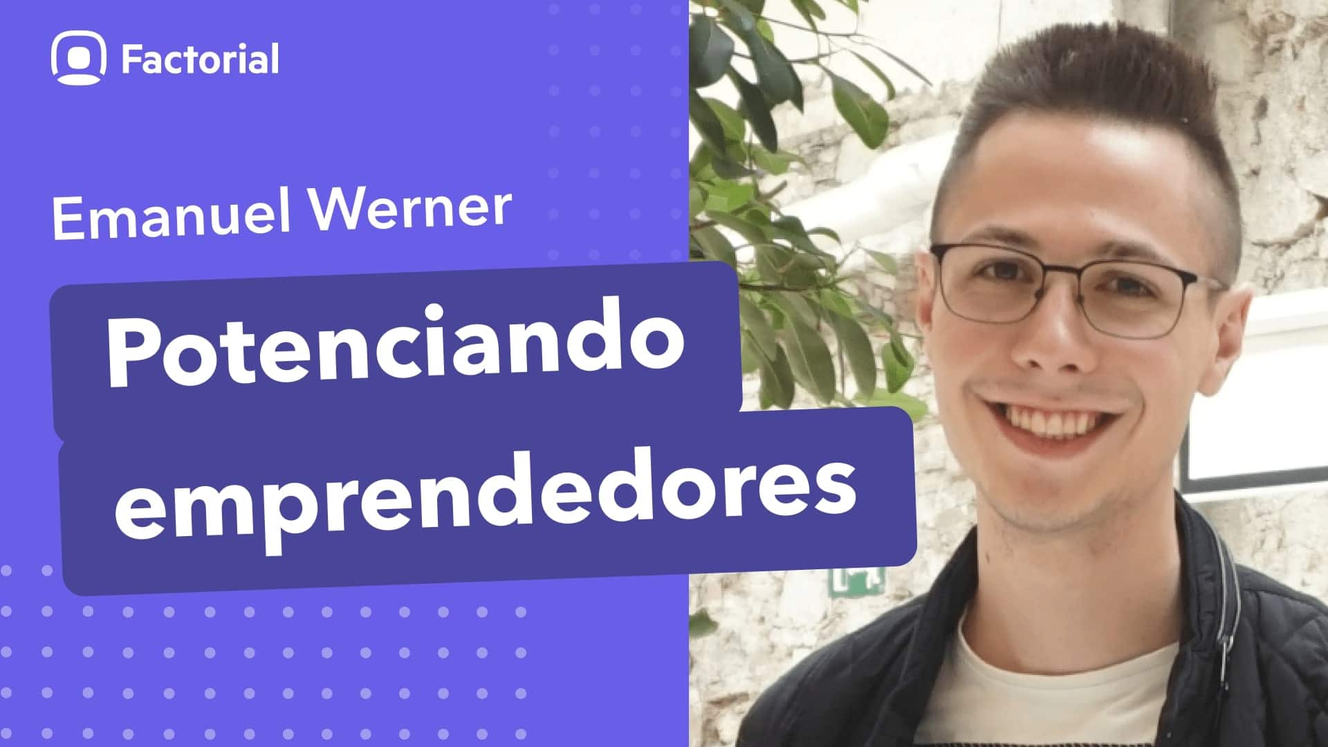 Potenciando emprendedores con Emanuel Werner