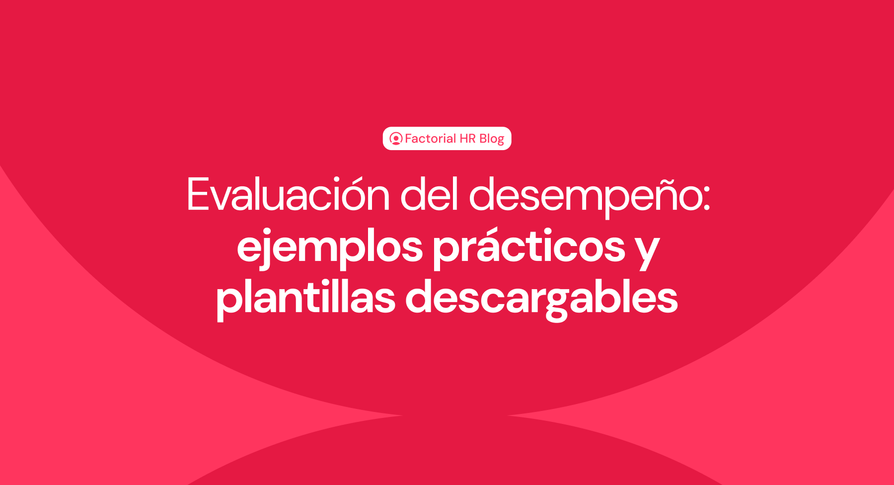 Ejemplos prácticos evaluación desempeño y plantillas descargables