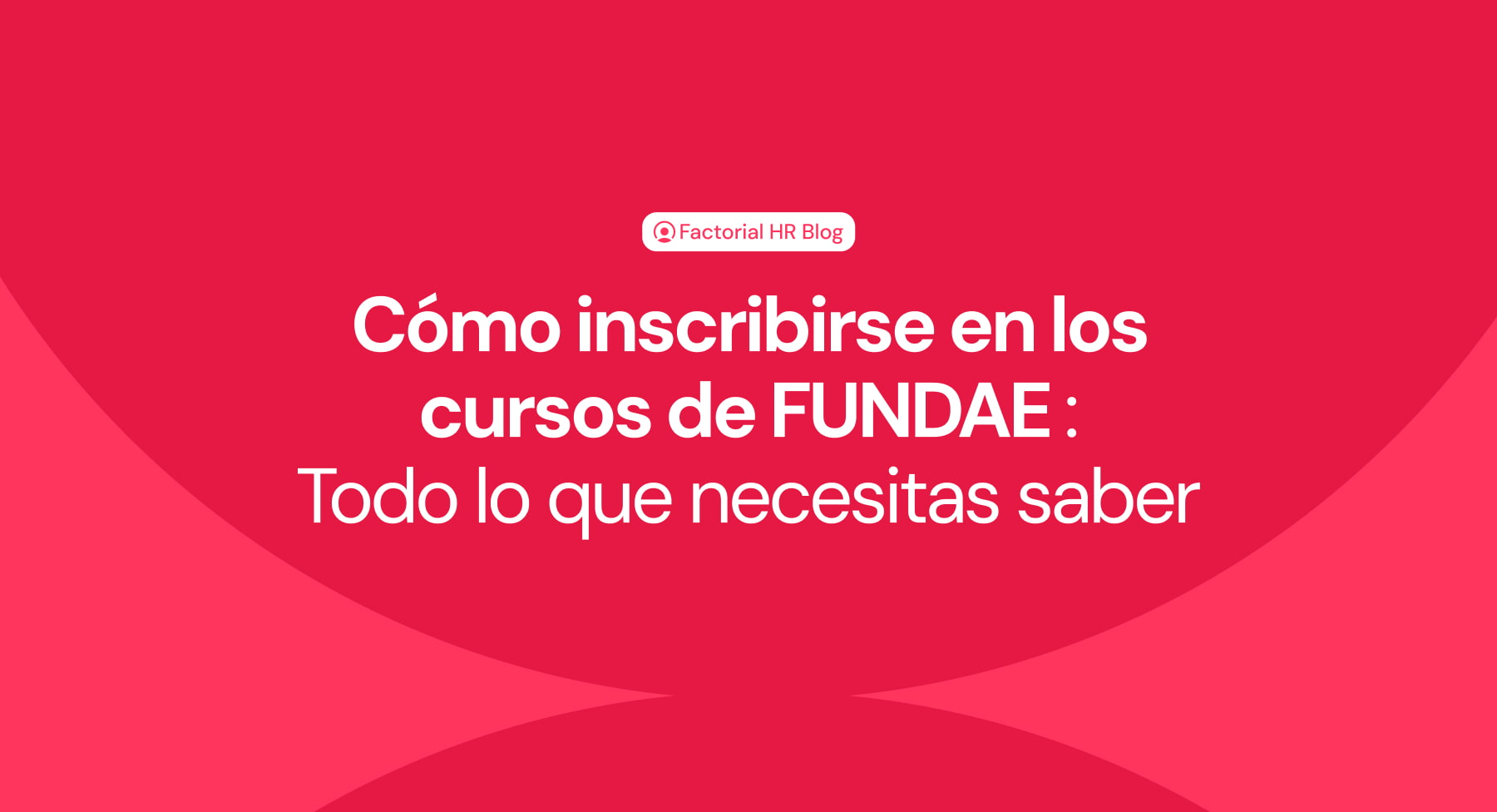 Cómo inscribirse a los cursos fundae