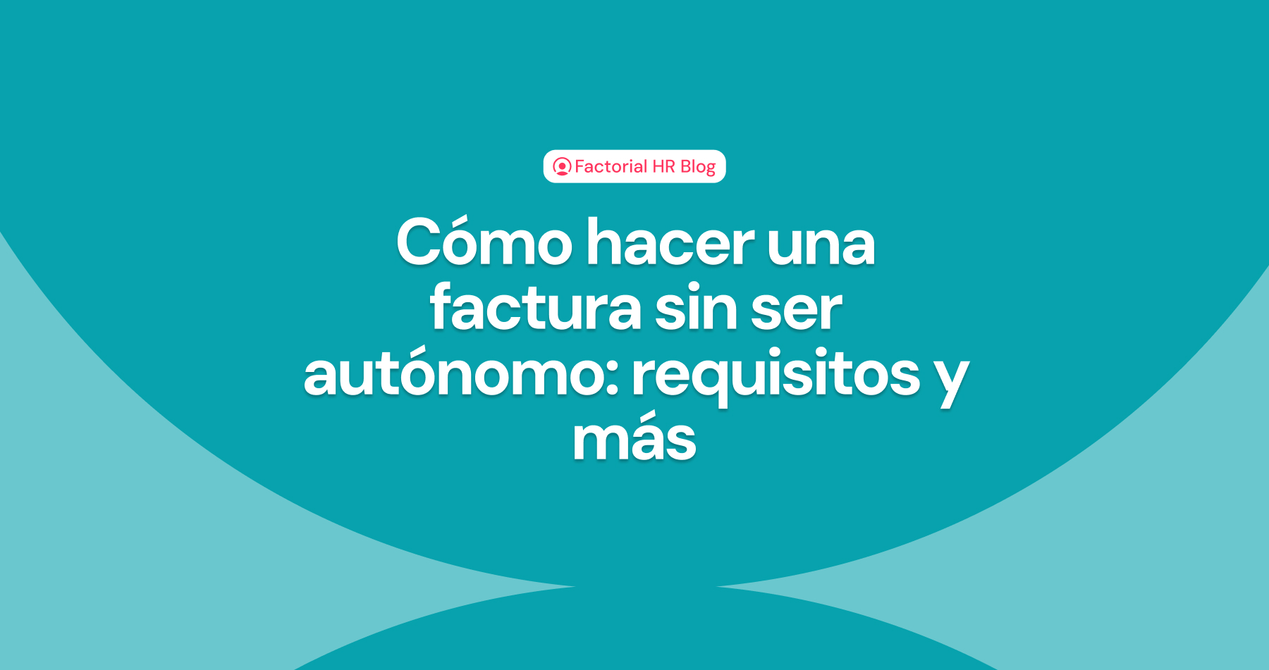 Cómo hacer una factura sin ser autónomo: requisitos y más