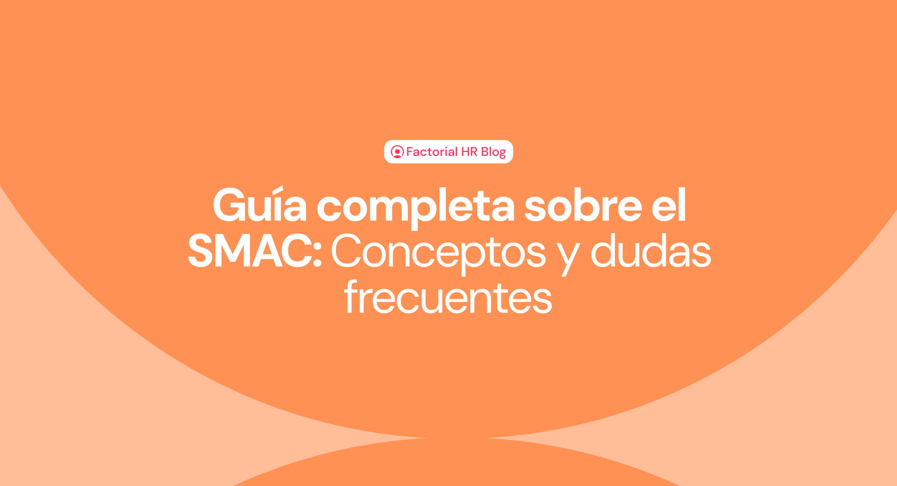 Guía completa sobre el SMAC: Conceptos y dudas frecuentes