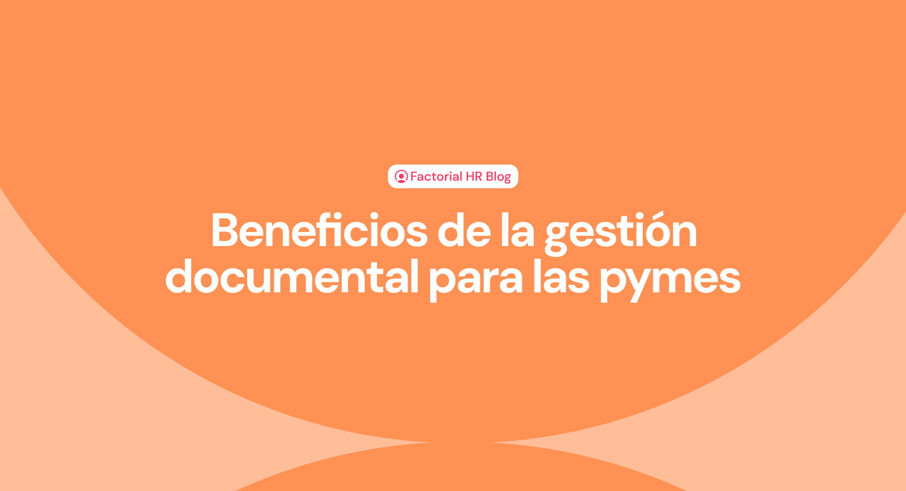 Beneficios de la gestión documental para las pymes