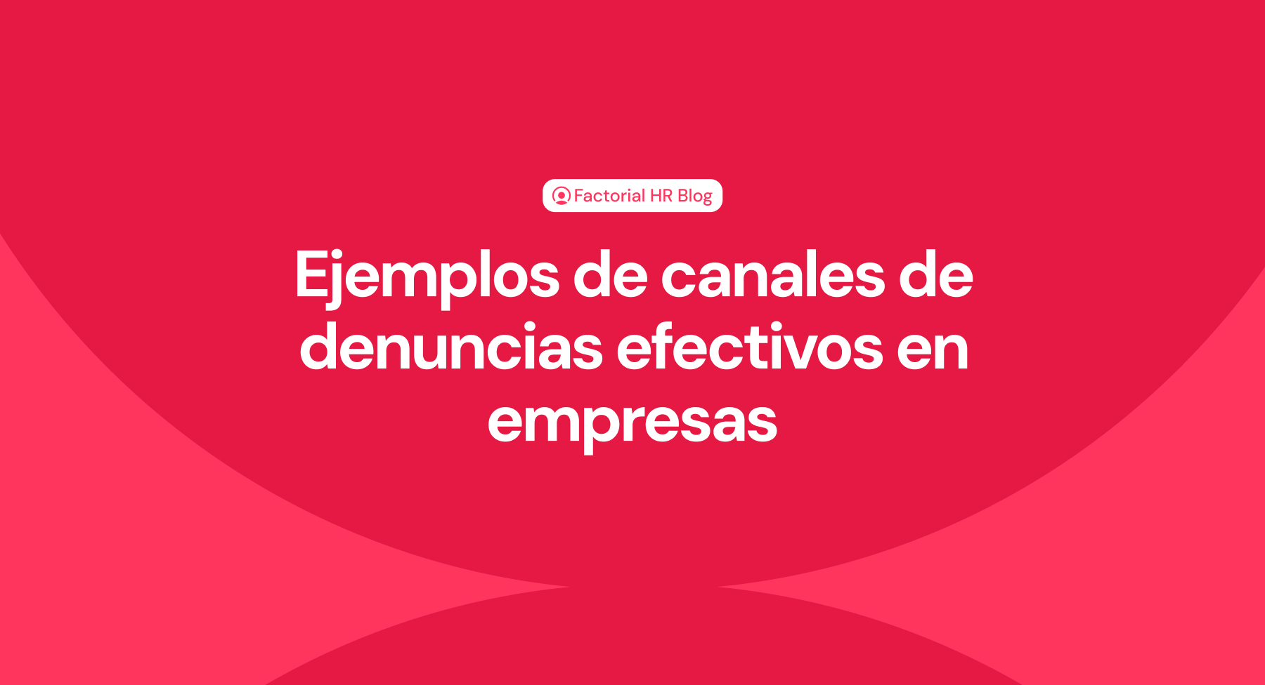 Ejemplos de canales de denuncias efectivos en empresas