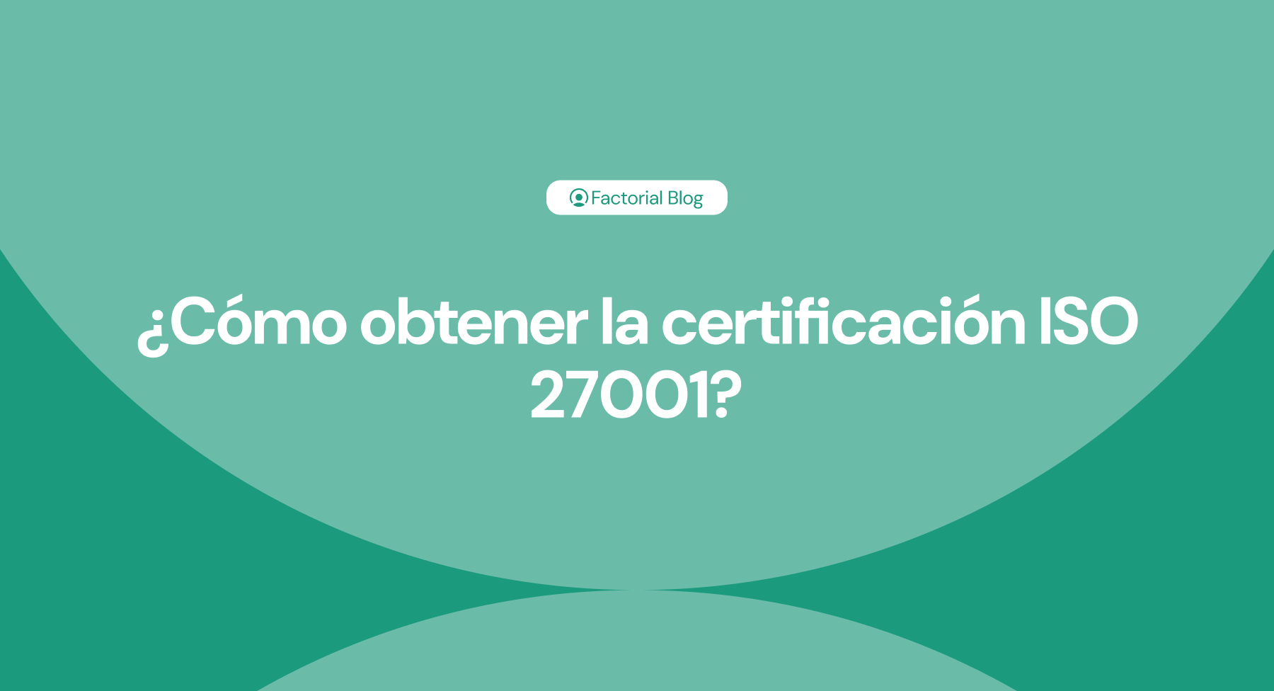 cómo obtener la certificación ISO 27001