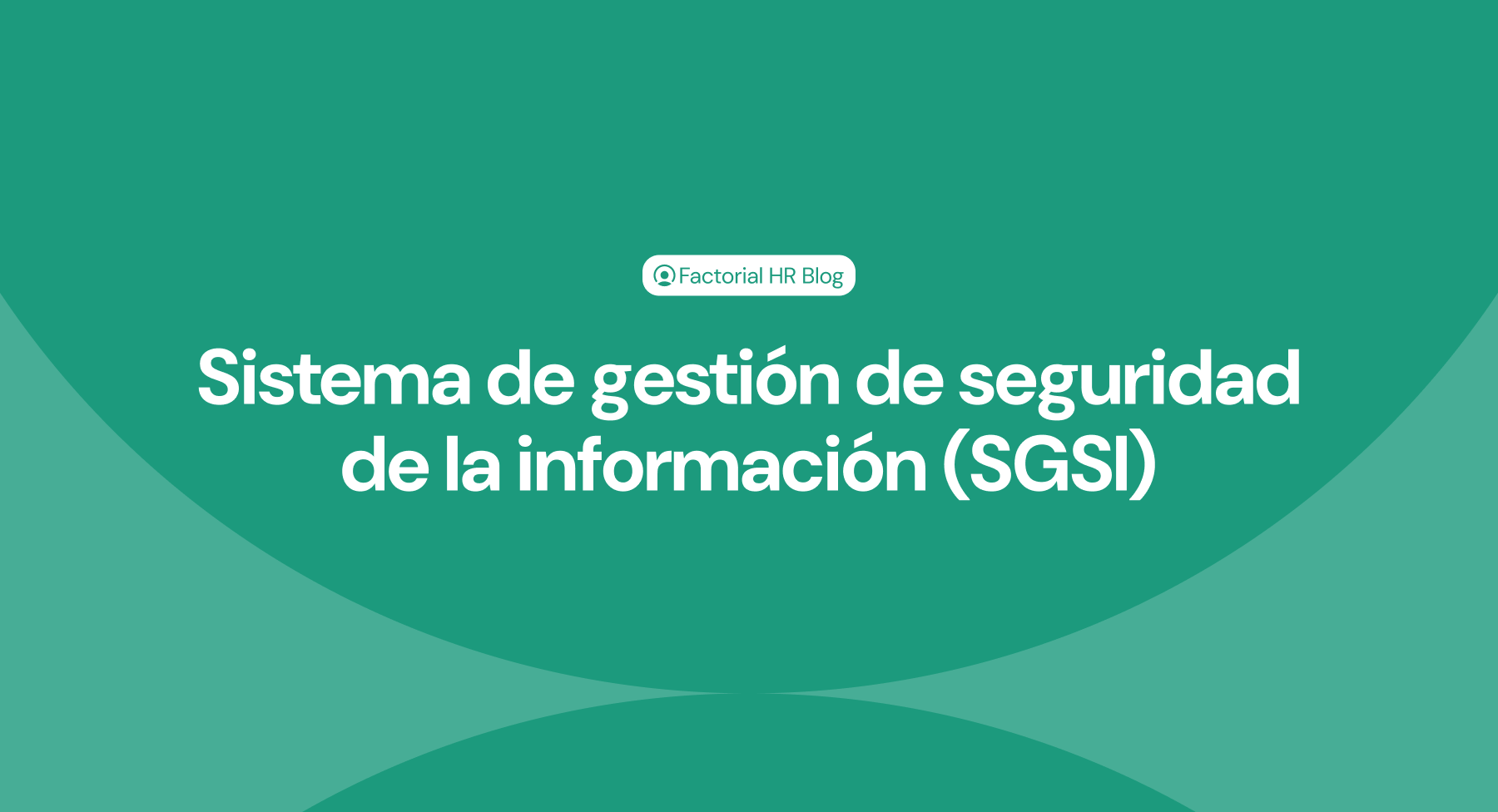 Sistema de gestión de seguridad de la información (SGSI)