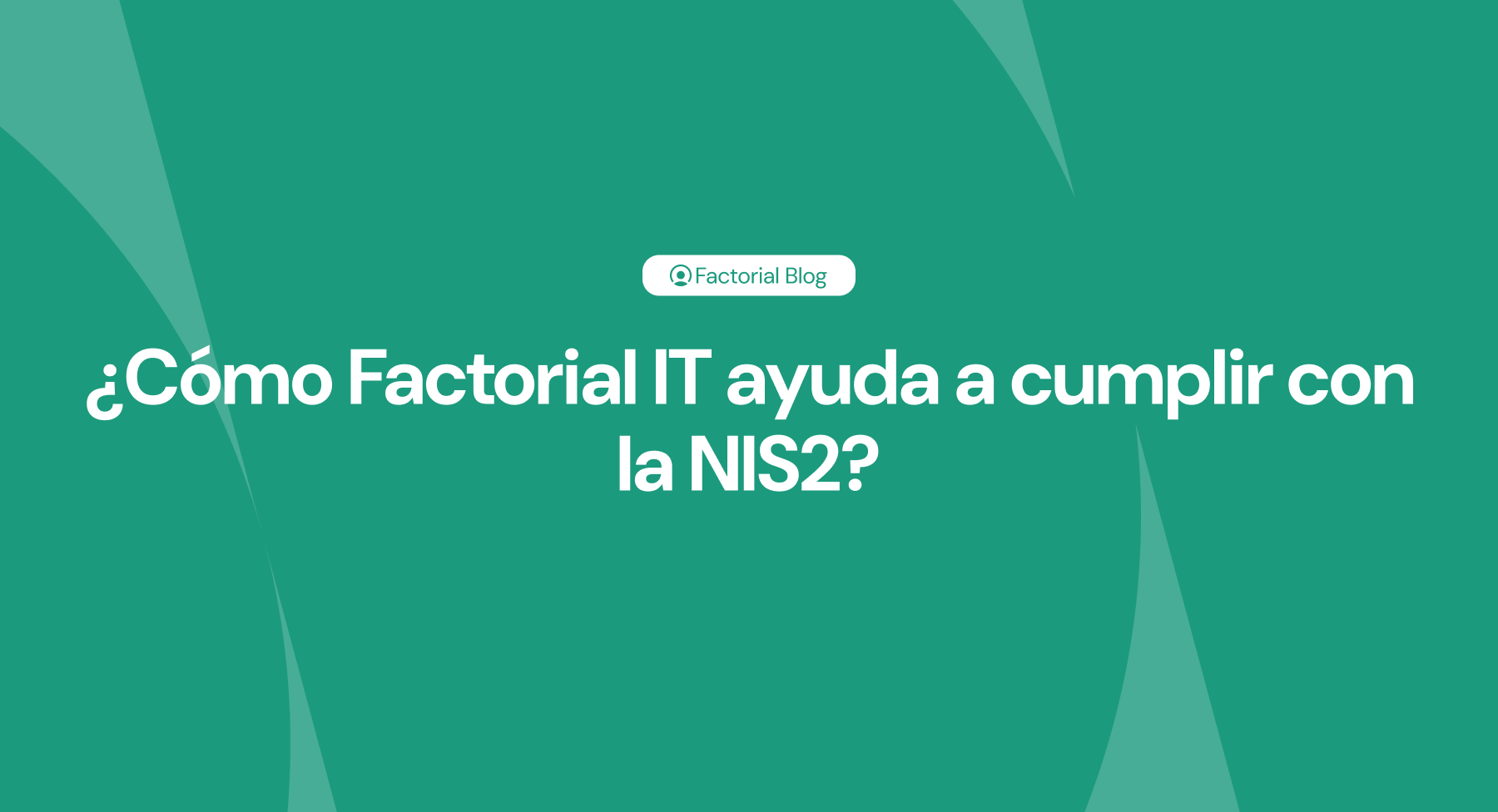 cómo Factorial IT cumple con la NIS2